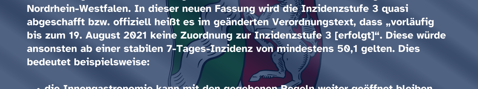 Das Land (NRW) setzt mit der neuen Corona-Schutzverordnung die Inzidenzstufe 3 kurzzeitig aus!