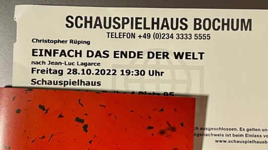 Einfach das Ende der Welt (Ticket Schauspielhaus Bochum - zur Premiere am 28.10.2022)